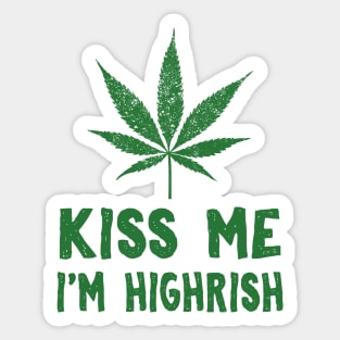 Kiss Me I'm Highrish Funny St. Patricks Day Sticker